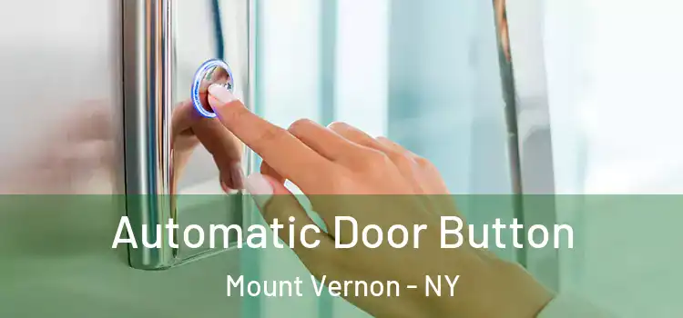  Automatic Door Button Mount Vernon - NY