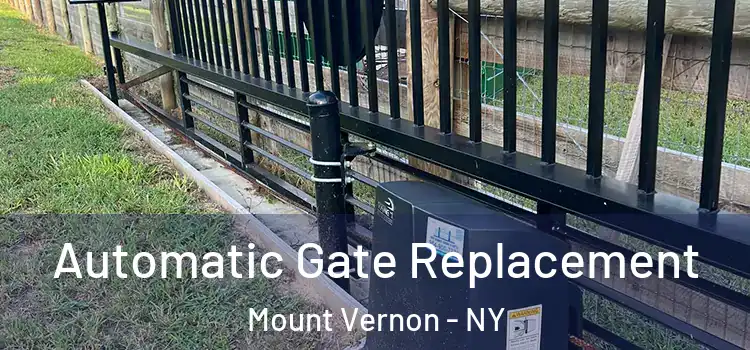  Automatic Gate Replacement Mount Vernon - NY