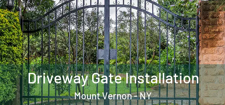  Driveway Gate Installation Mount Vernon - NY