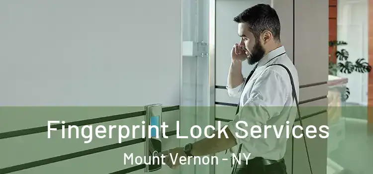 Fingerprint Lock Services Mount Vernon - NY