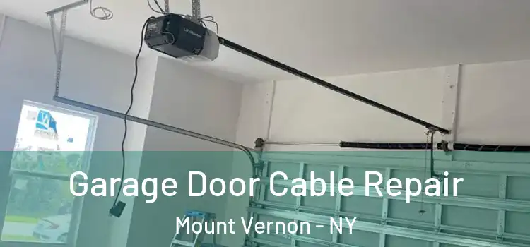  Garage Door Cable Repair Mount Vernon - NY