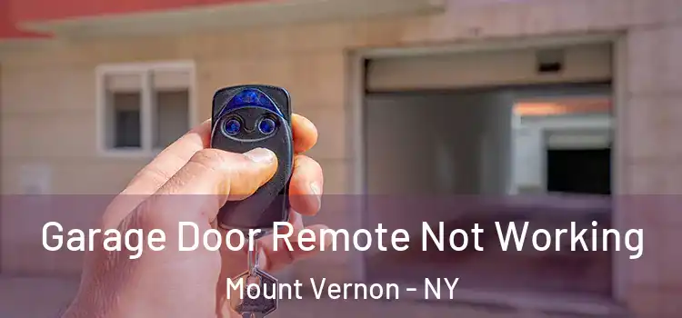  Garage Door Remote Not Working Mount Vernon - NY