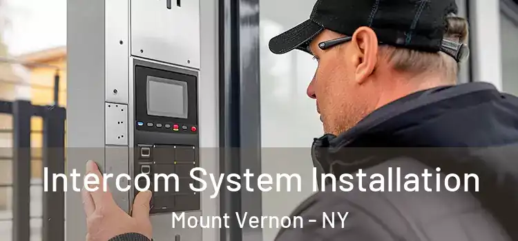  Intercom System Installation Mount Vernon - NY